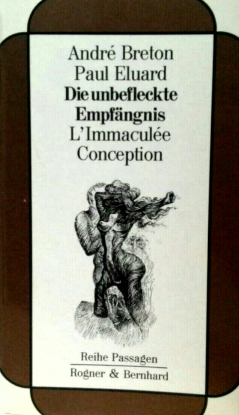 André Breton / Paul Éluard: Die unbefleckte Empfängnis